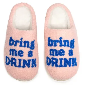 Bring Me A Drink Slippers